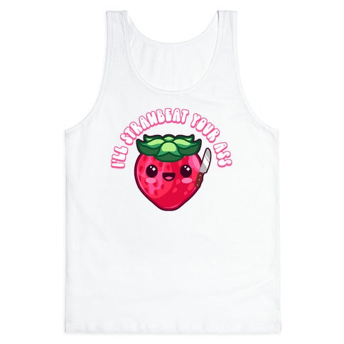 I'll Strawbeat Your Ass Strawberry Tank Top